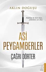 Asi Peygamberler / Çağrı Dörter